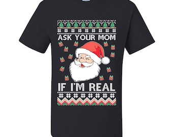 Noël moche Demandez à votre mère si je suis vrai drôle Santa XmasMens T-shirts