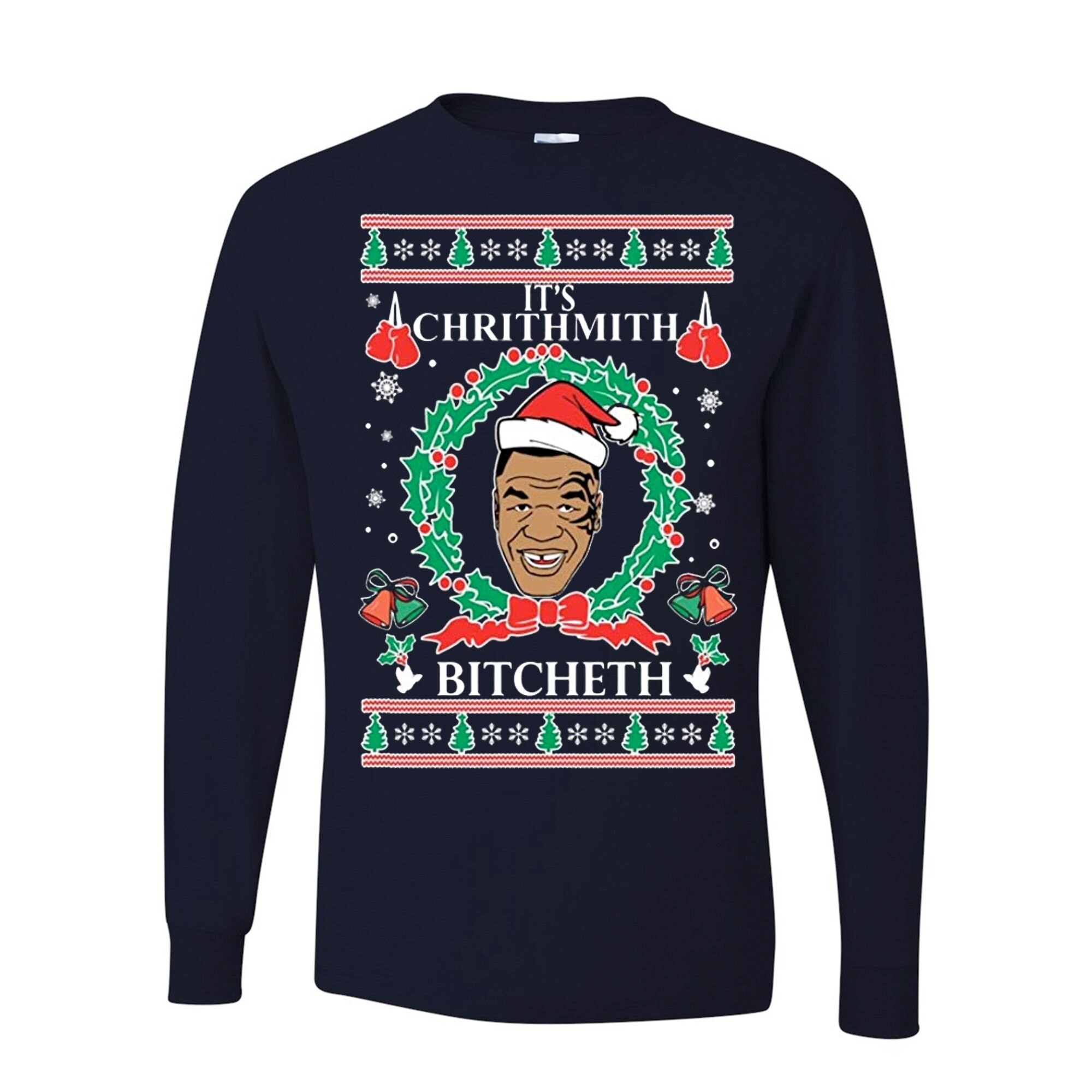 Discover Ugly Christmas Mike Chrithmith Bitcheth Tyson Sweater