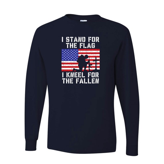 I Stand For The Flag, Kneel For The Fallen American T-Shirt I Stand For The Flag, Kneel For The Fallen American T-Shirt