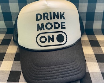 Drink mode on funny foam front trucker hat | funny trucker hat | cute trucker hat | trucker hat