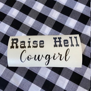 Raise hell cowgirl handmade vinyl decal | cowgirl decal | car decal | truck decal | laptop decal | country decal | western decal