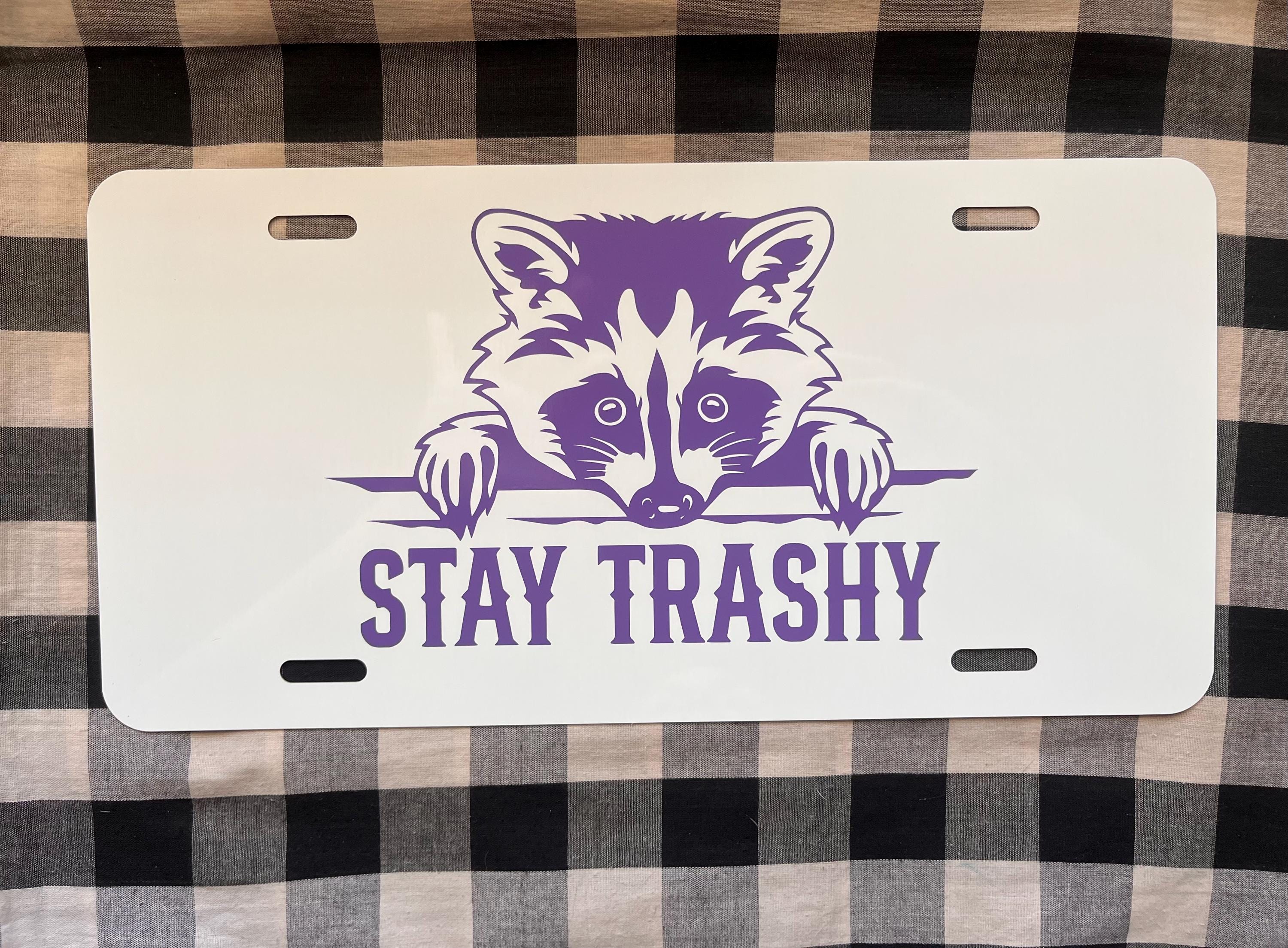 Stay Trashy Raccoon Funny Front License Plate | Car Tag | Vanity Plate ...