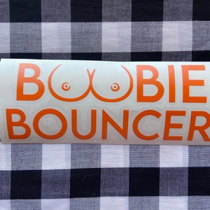 Boobie bouncer funny vinyl decal | car decal | truck decal | off road decal | funny vinyl decal