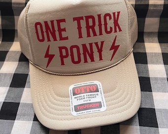 One trick pony funny foam front trucker hat | trucker hat | funny trucker hat | cute trucker hat | western trucker hat