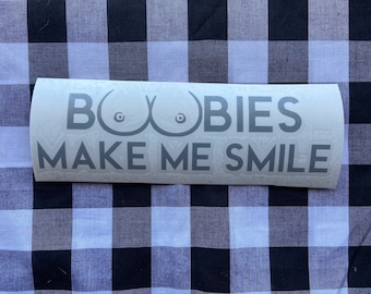 Boobies make me smile funny vinyl decal | car decal | truck decal | laptop decal | funny vinyl decal | funny car decal