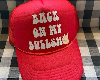 Back on my bullsh*t funny foam front trucker hat | trucker hat | funny trucker hat | cute trucker hat