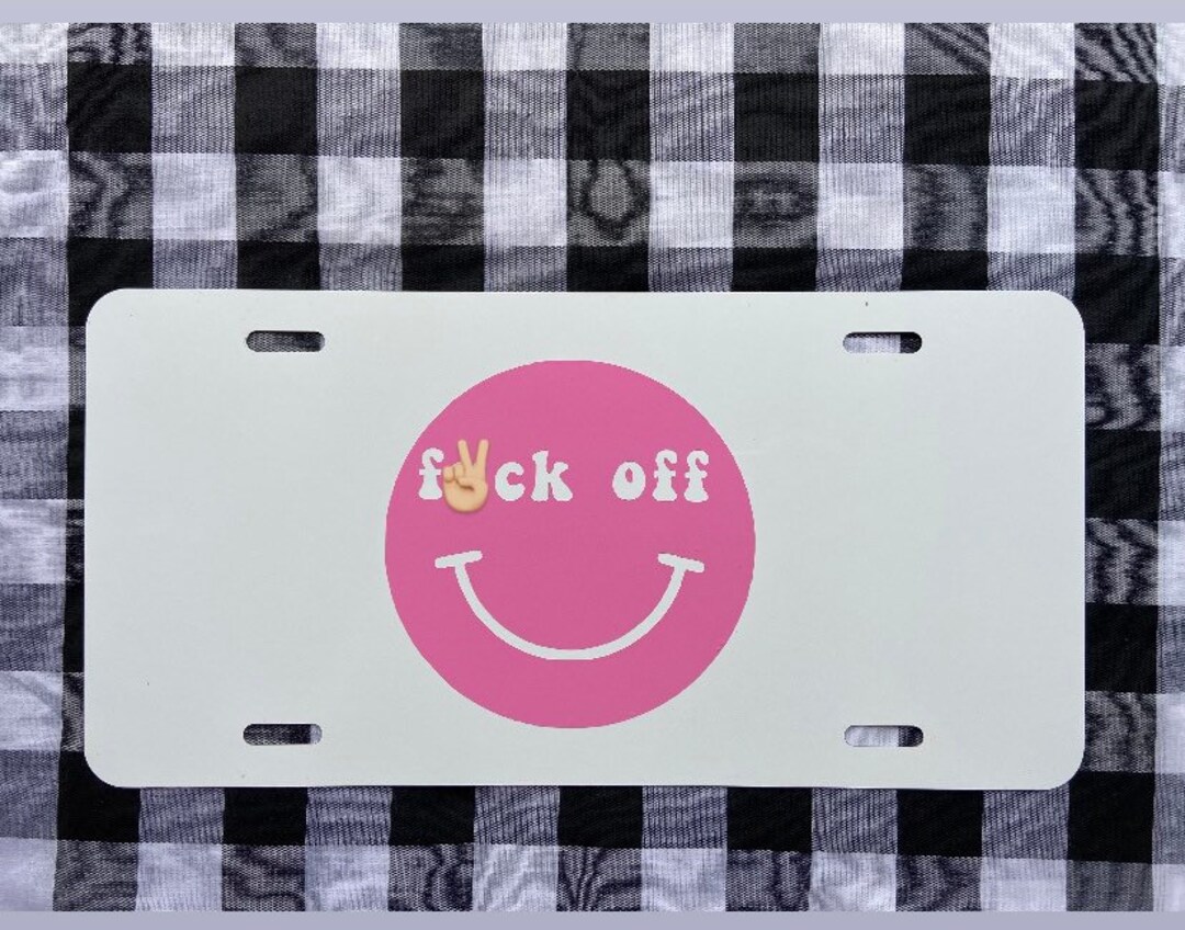 Fck off Smiley Face Cute Front License Plate Vanity Plate Car Tag Funny