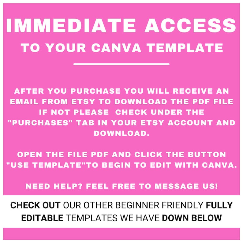May include: Pink background with white text explaining how to access a Canva template after purchase. The text says "IMMEDIATE ACCESS TO YOUR CANVA TEMPLATE" and includes instructions on how to download and use the template.