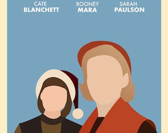 May include: A minimalist poster for the film "Carol" featuring the title and the names of the actresses Cate Blanchett, Rooney Mara, and Sarah Paulson. The poster has a light blue background with two stylized figures wearing hats.