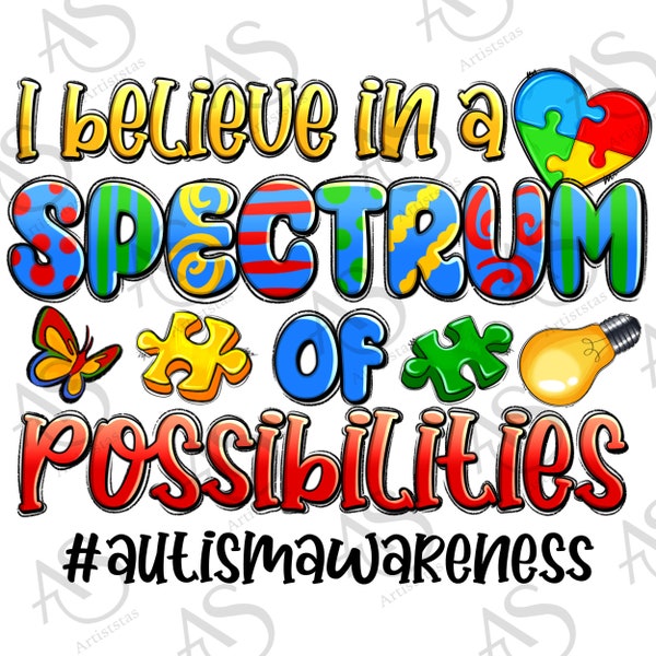 I believe in a spectrum of possibilities png sublimation design download, Autism Awareness png, Autism puzzle png,sublimate designs download