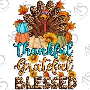 Thankful Grateful Blessed Turkey Png Sublimation Design, Happy Thanksgiving Png, Thanksgiving Png, Turkey Png, Digital Download