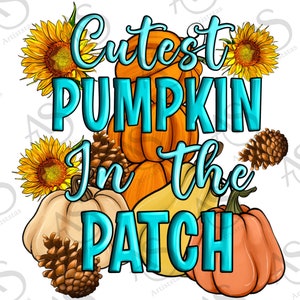 Cutest Pumpkin In The Patch Png Sublimation Design, Fall Png, Hello Fall Png, Sunflowers And Pumpkin Png, Fall Vibes Png, Digital Download