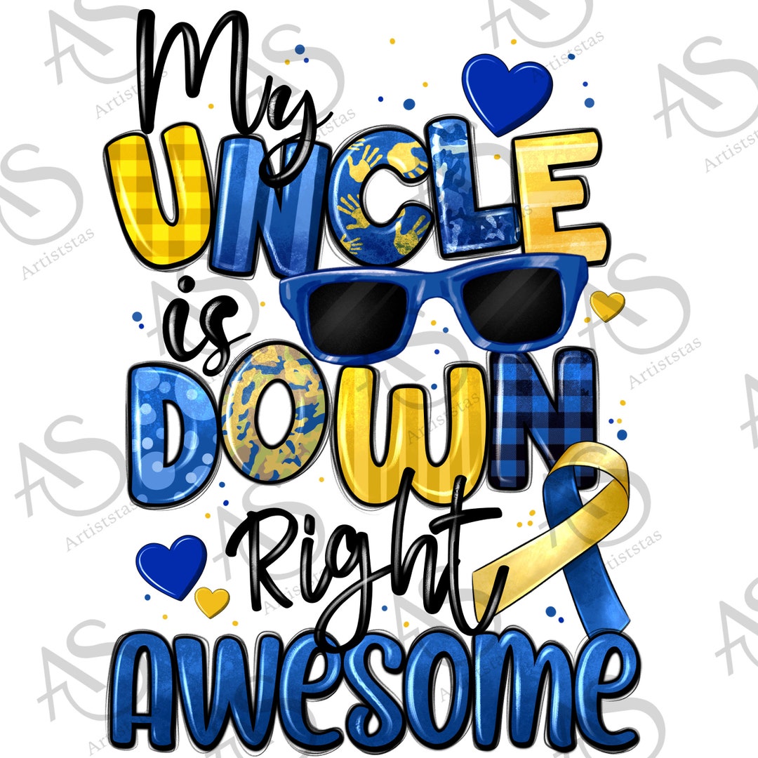 My Uncle is Down Right Awesome Png Sublimation Design Download, Down ...