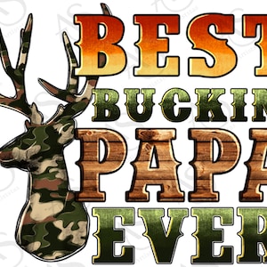 Best buckin' Papa png sublimation design download, Father's Day png, deer hunting png, Papa png, sublimate designs download