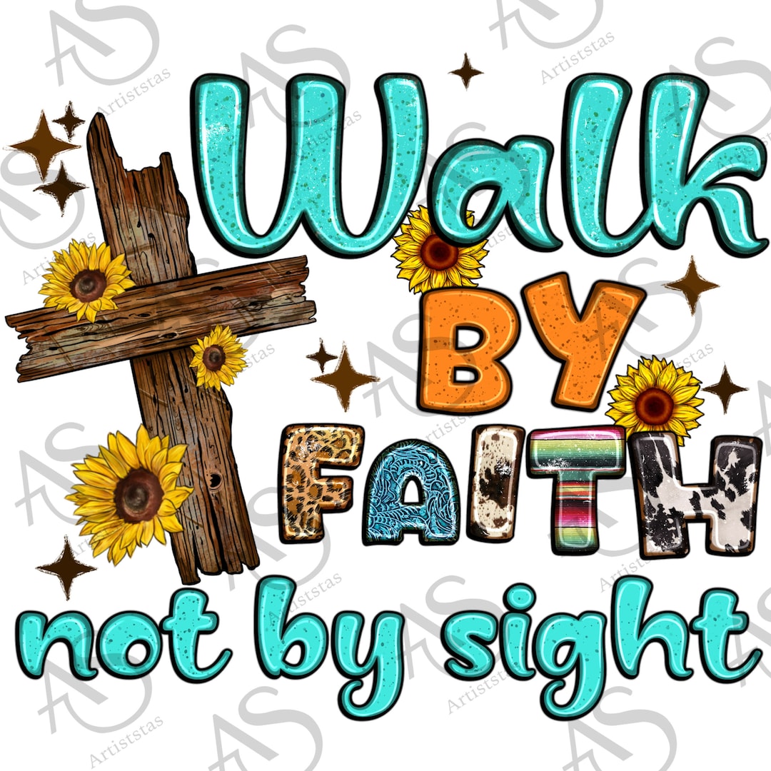 Walk by Faith Not by Sight Png Sublimation Design Download, Christian ...
