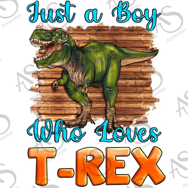 Just A Boy Who Loves Baby T-Rex Png Sublimation Design, T-Rex Png, Dinosaur Png, Baby T-Rex Png, Hand Drawn Dinosaur Png, Digital Download