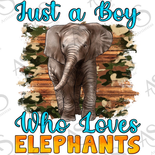 Just a Boy Who Loves Baby Elephant Png, Boy Elephants Png, Camouflage And Elephants Png, Elephants Png, Boy Animals Png, Digital Downloads