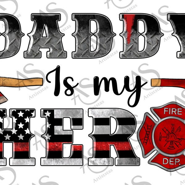 Daddy Is My Hero Png Sublimation Design, Usa Firefighter Dad Png, Fire Dept Logo Png, Usa Flag Png, Firefighter Dad Png Digital Downloads