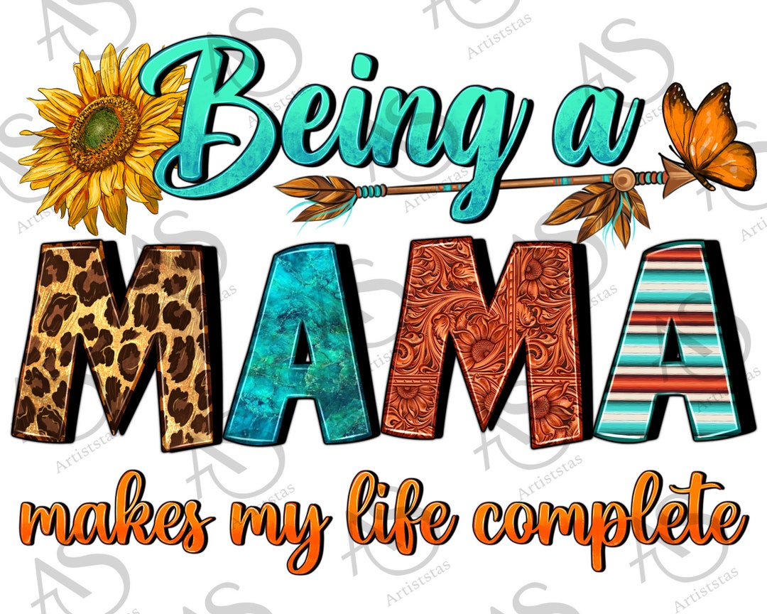 Being A Mama Makes My Life Complete Png Sublimation Design - Etsy