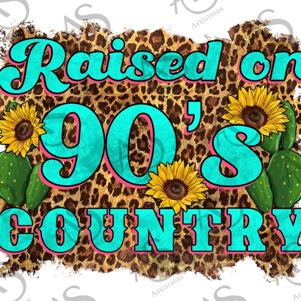 Western Sunflowers Raised On 90's Country Png Sublimation Design, Southwestern Png, Southern Png, 90's Country Songs Png, Digital Download