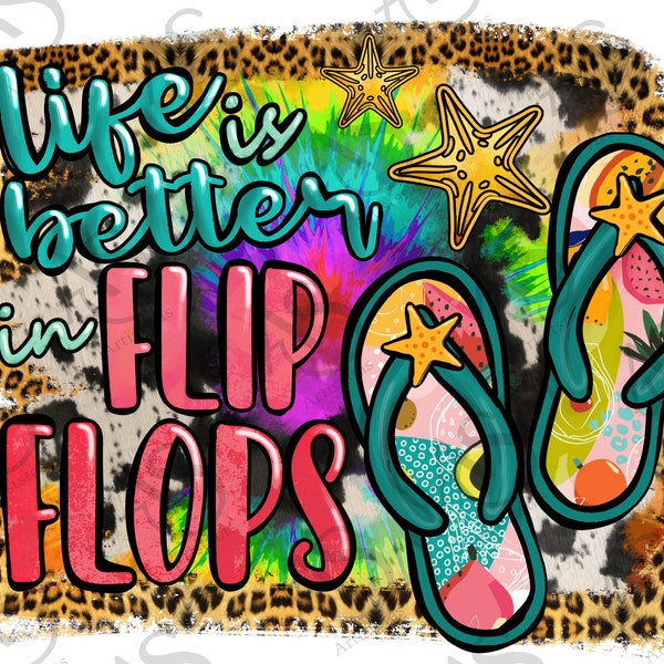 Life Is Better In Flip Flops Png, Summer Design Png, Life Is Better Sublimation Png, Summer Png, Sublimation Design Png, Digital Download