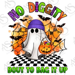 No diggity bout to bag it up png sublimation design download, Happy Halloween png, spooky vibes png, Halloween png, designs download