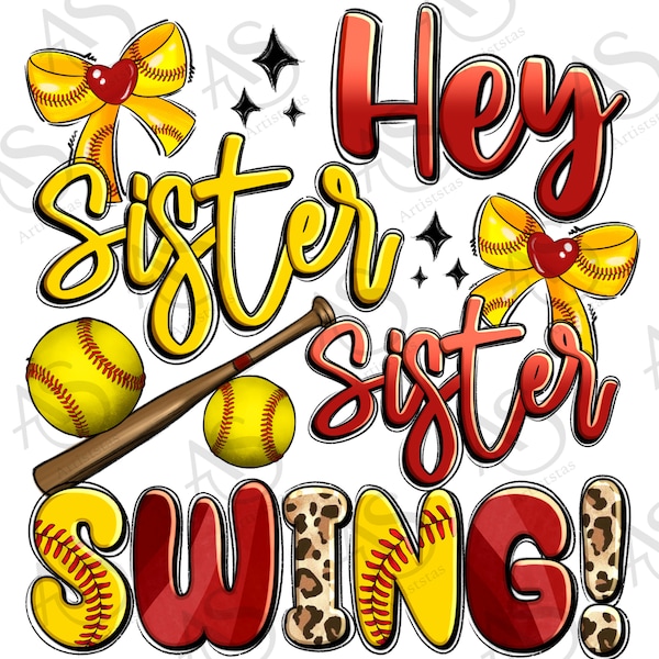 Hey sister sister swing Softball png sublimation design download, Softball png, sport png, game day png, sublimate designs download