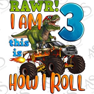 Rawr i am three this is how i roll png sublimation design download, T-rex birthday png, third birthday png, sublimate designs download image 1
