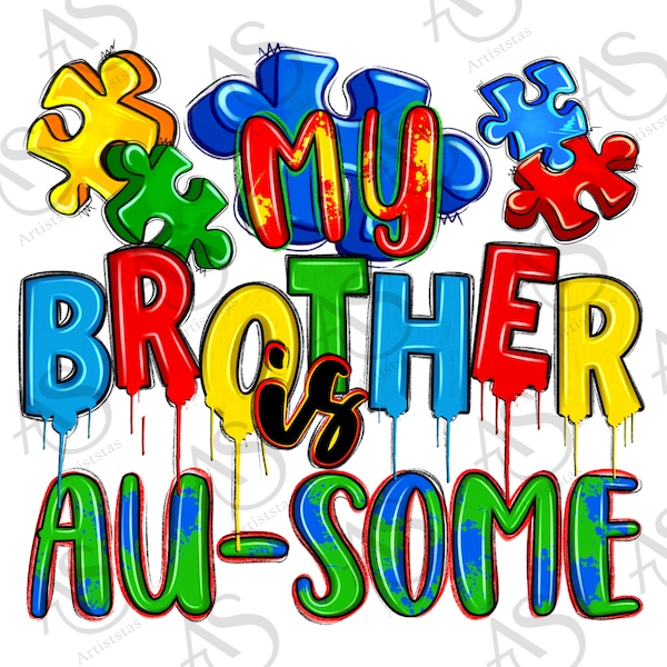 My brother is au-some png sublimation design download, Autism Awareness png, Autism life png, Autism png, sublimate designs download