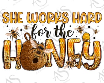 She works hard for the honey png sublimation design download, hand drawn bee png, honey bee png, bee design png, sublimate designs download
