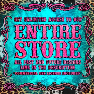 Entire Store Bundle, All Past and Future Designs for 1 Year Access, Google Drive Access, Whole Etsy Shop, Whole Shop Png, Digital Download