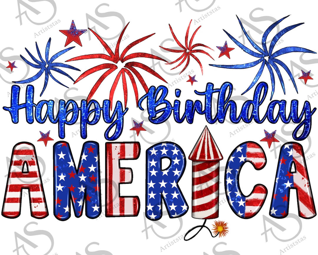 Happy Birthday America Png, 4th of July Png, Firework and Usa Flag Png