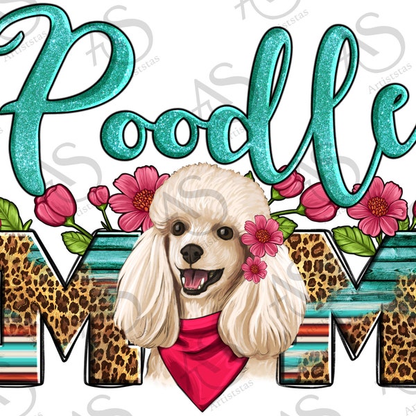 Poodle Mom Png, Poodle Png, Glitter Png, Leopard Frenchie Poodle Png, Floral Poodle Png, Turquoise Png, Leopard Poodle Mom, Digital Download