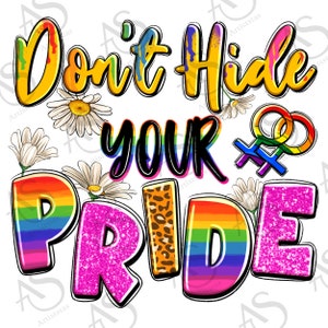 Nie ukrywaj swojej dumy png sublimacja projekt do pobrania, miłość to miłość png, LGBTQ+ png, prawa człowieka png, sublimacja wzorów do pobrania