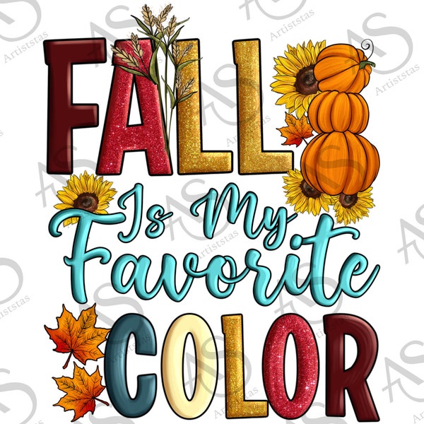 Fall Is My Favorite Color Png Sublimation Design, Fall Png, Hello Fall Png, Sunflowers And Pumpkin Png, Fall Vibes Png, Digital Download