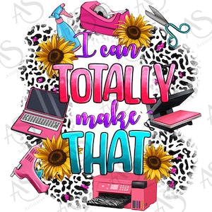 I can totally make that png sublimation design download, boss lady png, business life png, business girl png, sublimate designs download