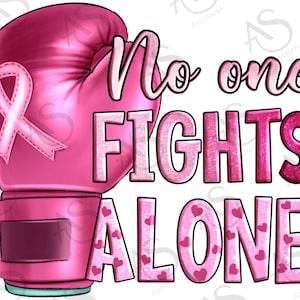 Breast Cancer No One Fights Alone Boxing Png Sublimation Design, Breast Cancer Png, Cancer Awareness Png, Fight Breast Cancer Png Download