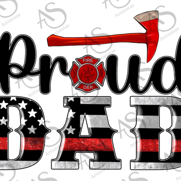 Firefighter Proud Dad Png Sublimation Design, Usa Firefighter Dad Png, Fire Dep. Logo Png, Usa Flag Png, Firefighter Dad Png Downloads