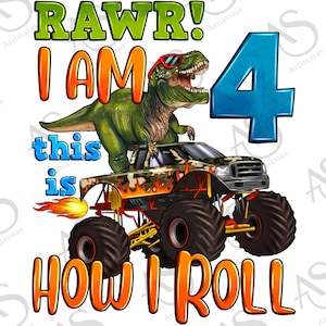 Rawr i am four this is how i roll png sublimation design download, T-rex birthday png, fourth birthday png, sublimate designs download