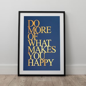 Do more of what makes you happy wall print - A4 - foiled print - real foil