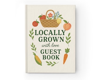 May include: A white guest book with a green and brown illustration of a basket of fruit and vegetables. The text "Locally Grown with love Guest Book" is printed on the cover.