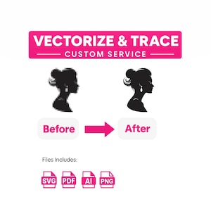 May include: A graphic illustrating a vectorization service. The image shows a before and after comparison of a silhouette, with the text "VECTORIZE & TRACE CUSTOM SERVICE." Below, it lists file types: SVG, PDF, AI, and PNG.