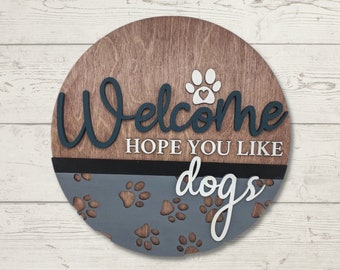 Hope You Like Dogs Welcome Sign