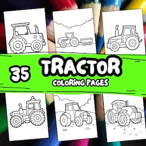 May include: A collection of 35 tractor coloring pages. Each page features a different line drawing of a tractor. The title "Tractor Coloring Pages" is displayed in large, white, bubble letters on a green background.