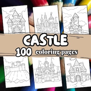 May include: Six coloring pages featuring detailed line drawings of castles. The word "CASTLE" is displayed in large, white, bold letters, with "100 coloring pages" below it. The pages are surrounded by colorful pencils.