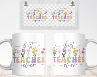 Best Teacher Mug Sublimation PNG File. Vintage Floral Mug PNG, Best Teacher Ever Mug PNG, Teacher Gift Mug, Teacher Wildflowers Mug Png.