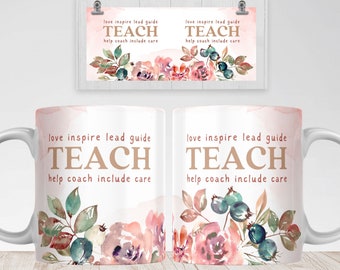 Teacher Mug Sublimation PNG File. Teacher Floral Mug PNG, Teach Love Inspire Mug PNG, Teacher Gift Mug, Teacher Appreciation Wrap Png Mug.