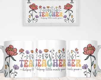 May include: Sublimation design for a 11oz or 15oz mug featuring a colorful floral design with the text "TEACHER helping little minds grow".