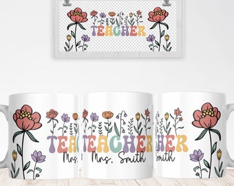 Teacher Mug Sublimation PNG File, Vintage Floral Mug PNG, Teacher Name Personalized Mug PNG, Teacher Gift Mug, Teacher Wildflowers Mug Png.