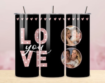 Love You Photo Tumbler PNG Sublimation Design, Personalized Love Photo Tumbler PNG. Wrap 20 oz Skinny Tumbler PNG Design, Instant Download